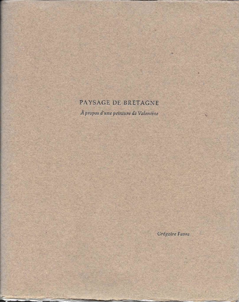 "Paysage de Bretagne, autour de gravures de l’artiste Valentine Schopfer" est un livre de poésie de Grégoire Favre, édité en 2005 par Françoise Simecek.